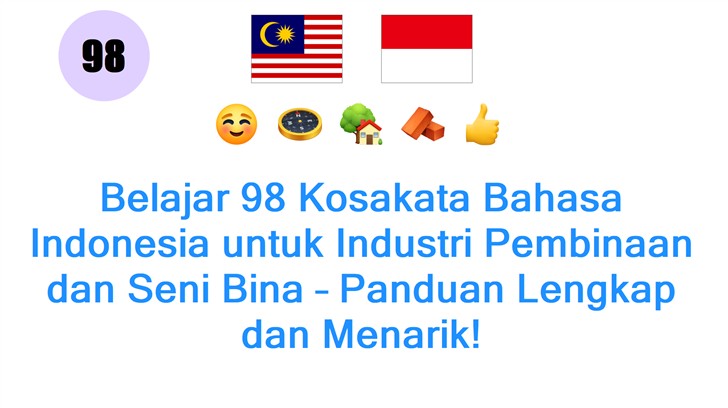 Belajar 98 Kosakata Bahasa Indonesia untuk Industri Pembinaan dan Seni Bina – Panduan Lengkap dan Menarik!